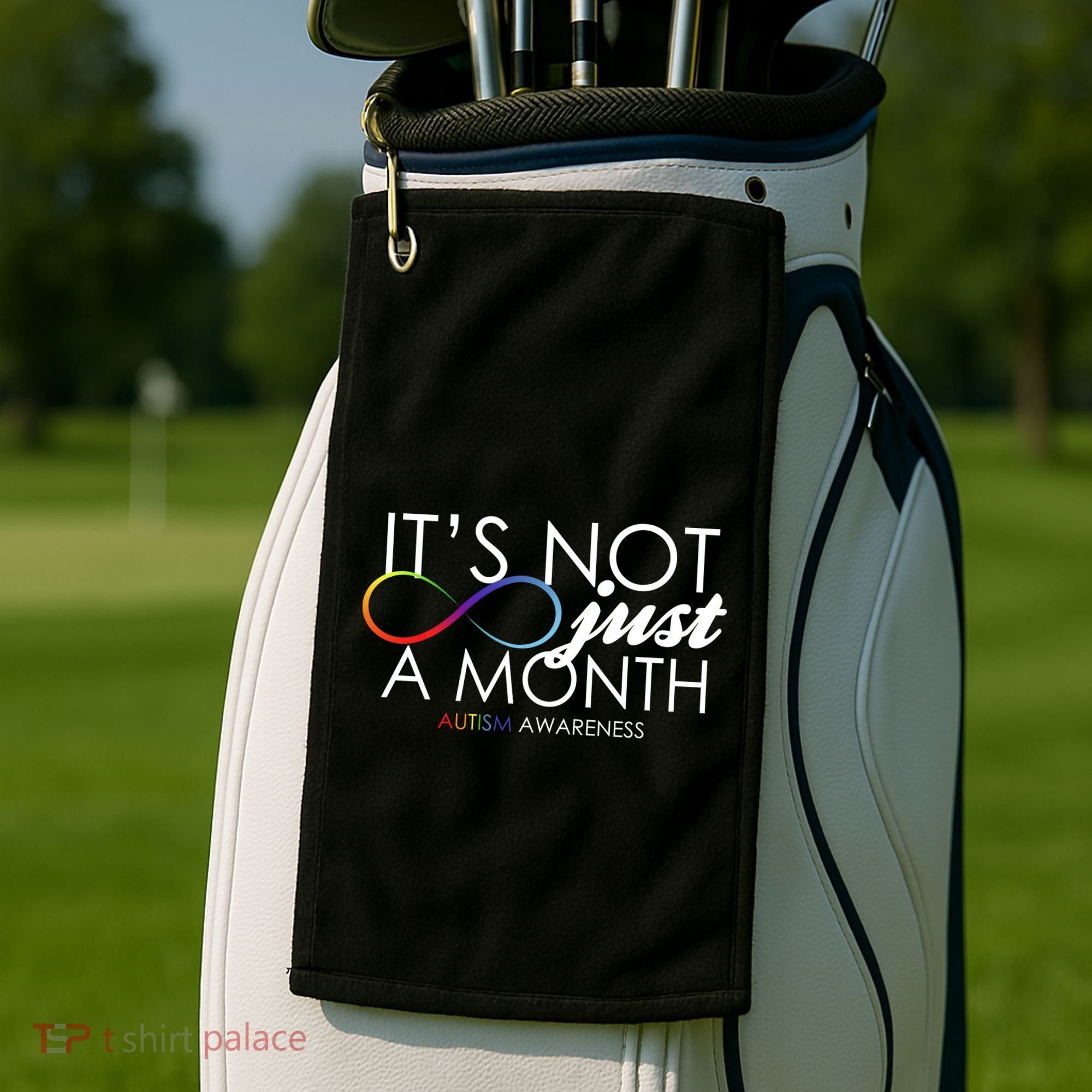 Its Not Just A Month Autism Awareness Golf Towel