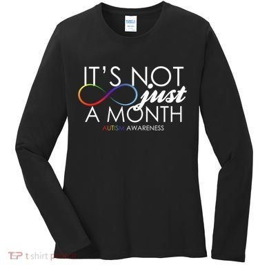 Its Not Just A Month Autism Awareness Women's Long Sleeve Shirt