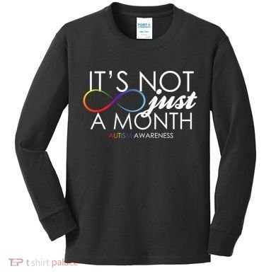 Its Not Just A Month Autism Awareness Kids Long Sleeve Shirt