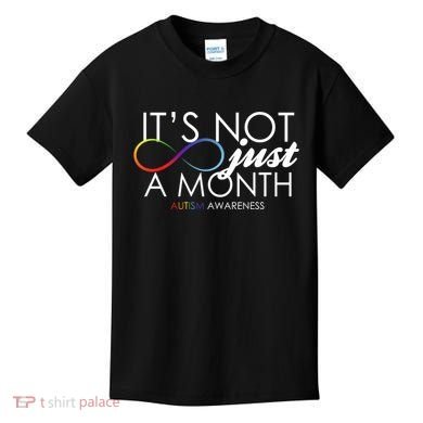 Its Not Just A Month Autism Awareness Kids T-Shirt