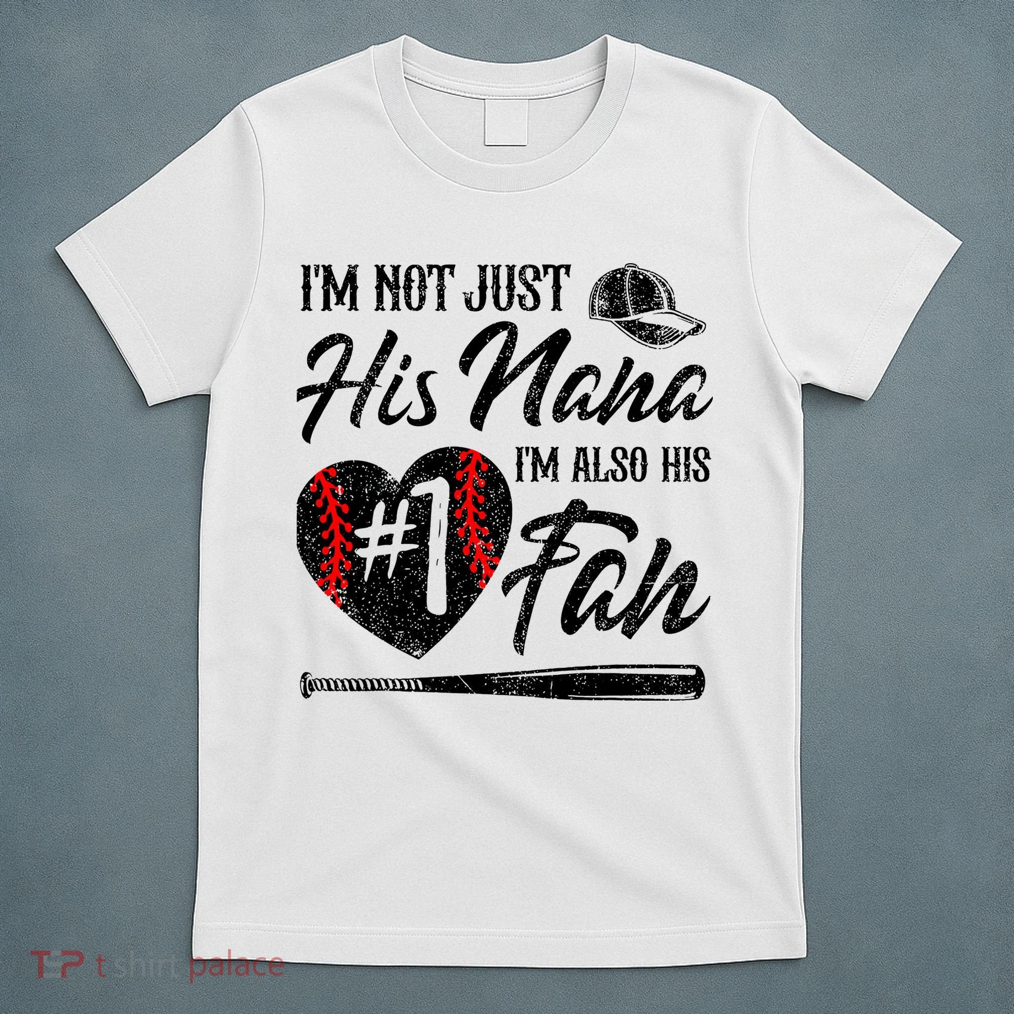 I'm Not Just His Nana I'm His Number One Fan Baseball Cute T-Shirt