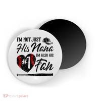 I'm Not Just His Nana I'm His Number One Fan Baseball Cute Magnet thumb 0
