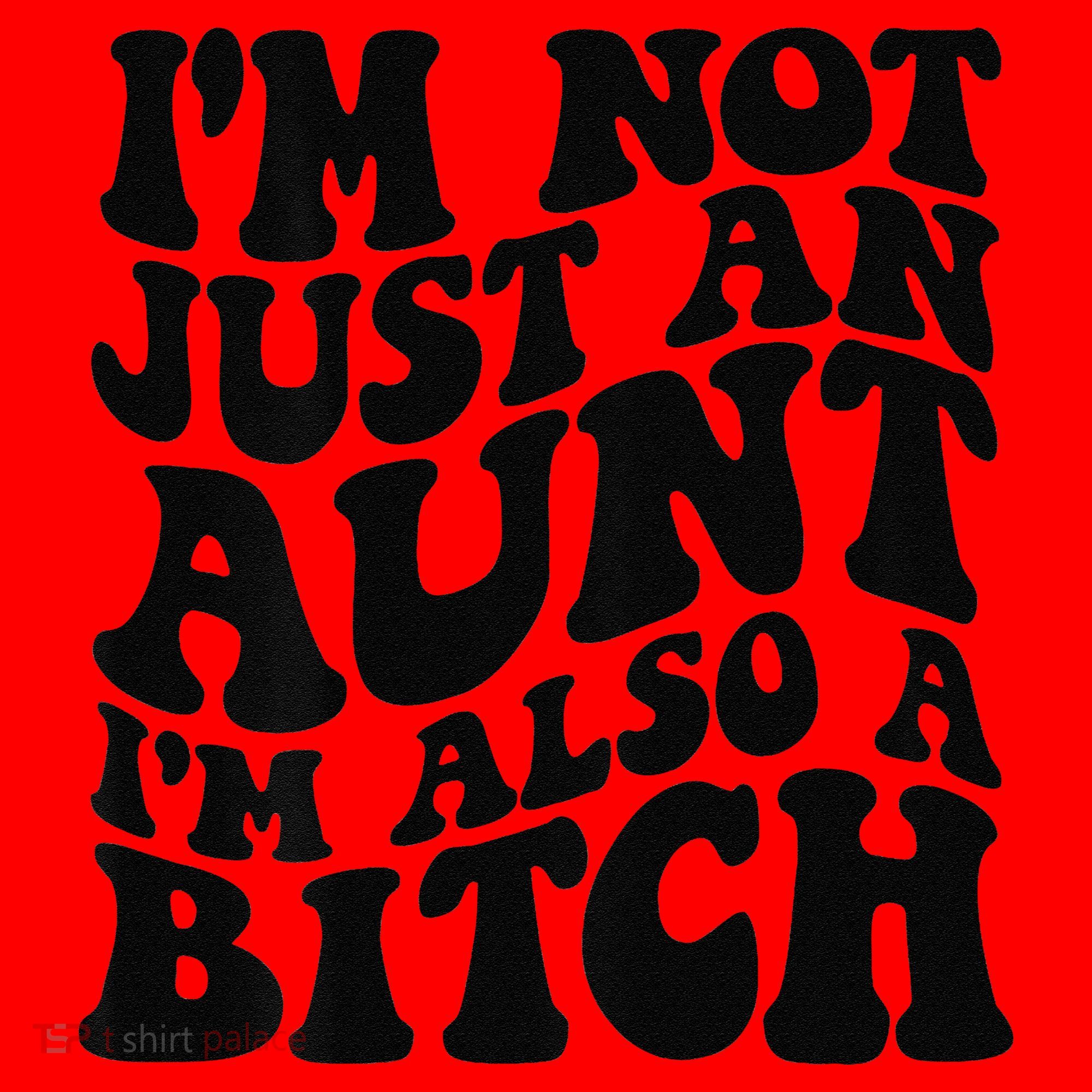 IM Not Just An Aunt IM Also A Bitch Santa Hat