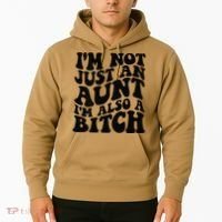 IM Not Just An Aunt IM Also A Bitch Hoodie thumb 2