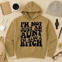 IM Not Just An Aunt IM Also A Bitch Hoodie thumb 3