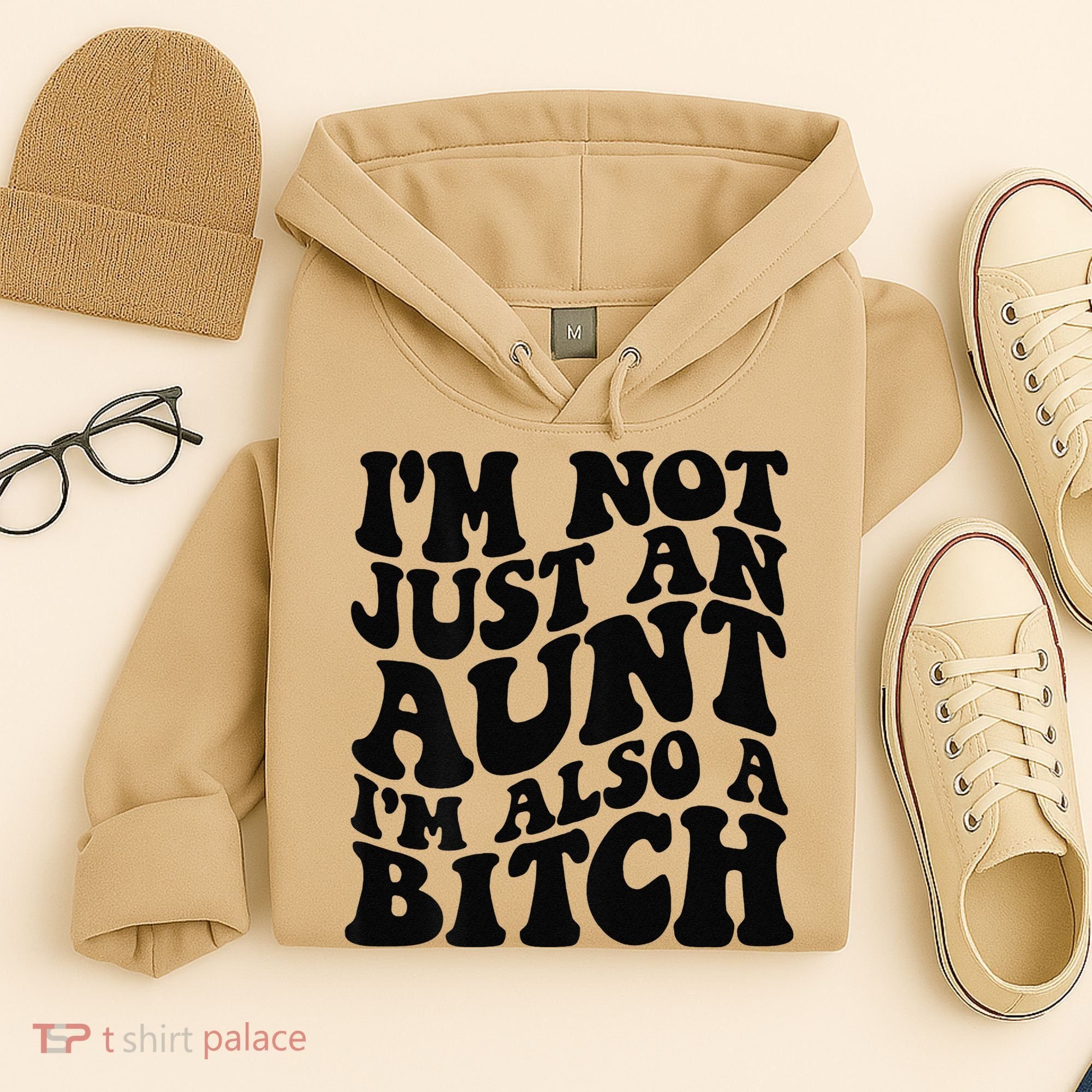 IM Not Just An Aunt IM Also A Bitch Hoodie