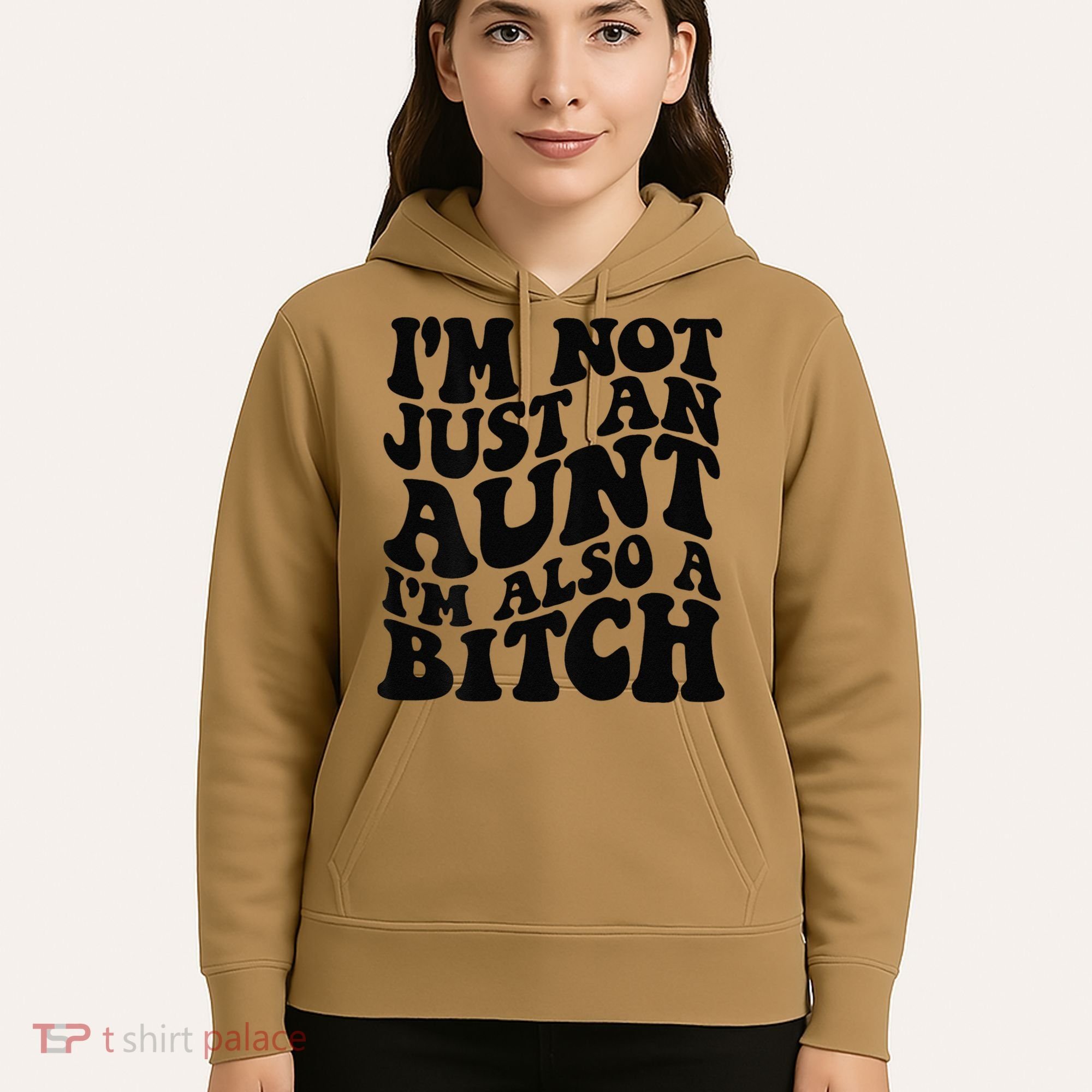 IM Not Just An Aunt IM Also A Bitch Hoodie
