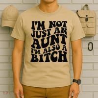 IM Not Just An Aunt IM Also A Bitch T-Shirt thumb 6