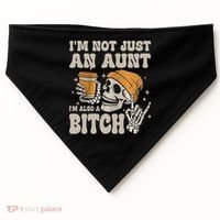 Im Not Just An Aunt Im Also A Bitch Funny Skeleton Auntie USA-Made Doggie Bandana thumb 0