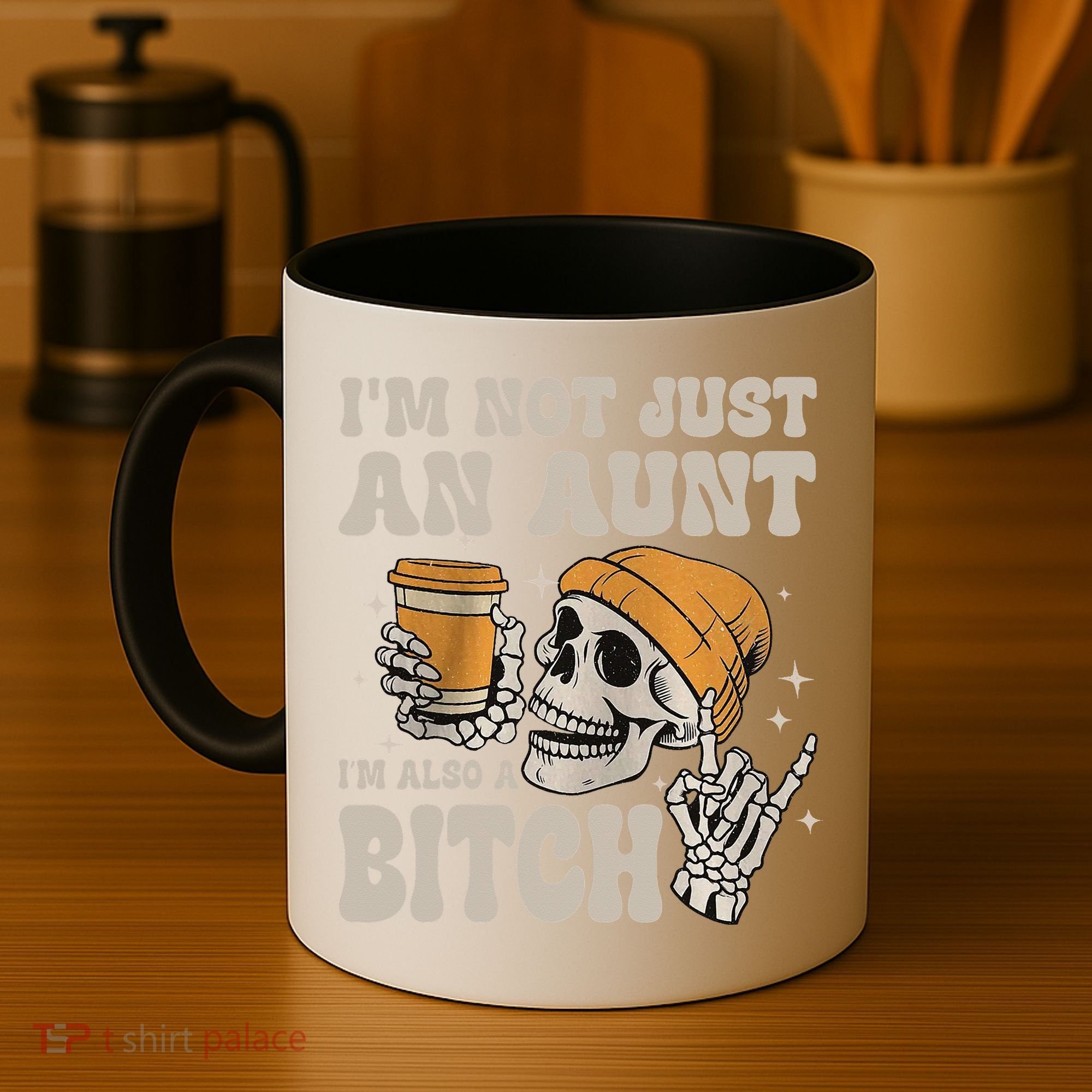 Im Not Just An Aunt Im Also A Bitch Funny Skeleton Auntie Coffee Mug