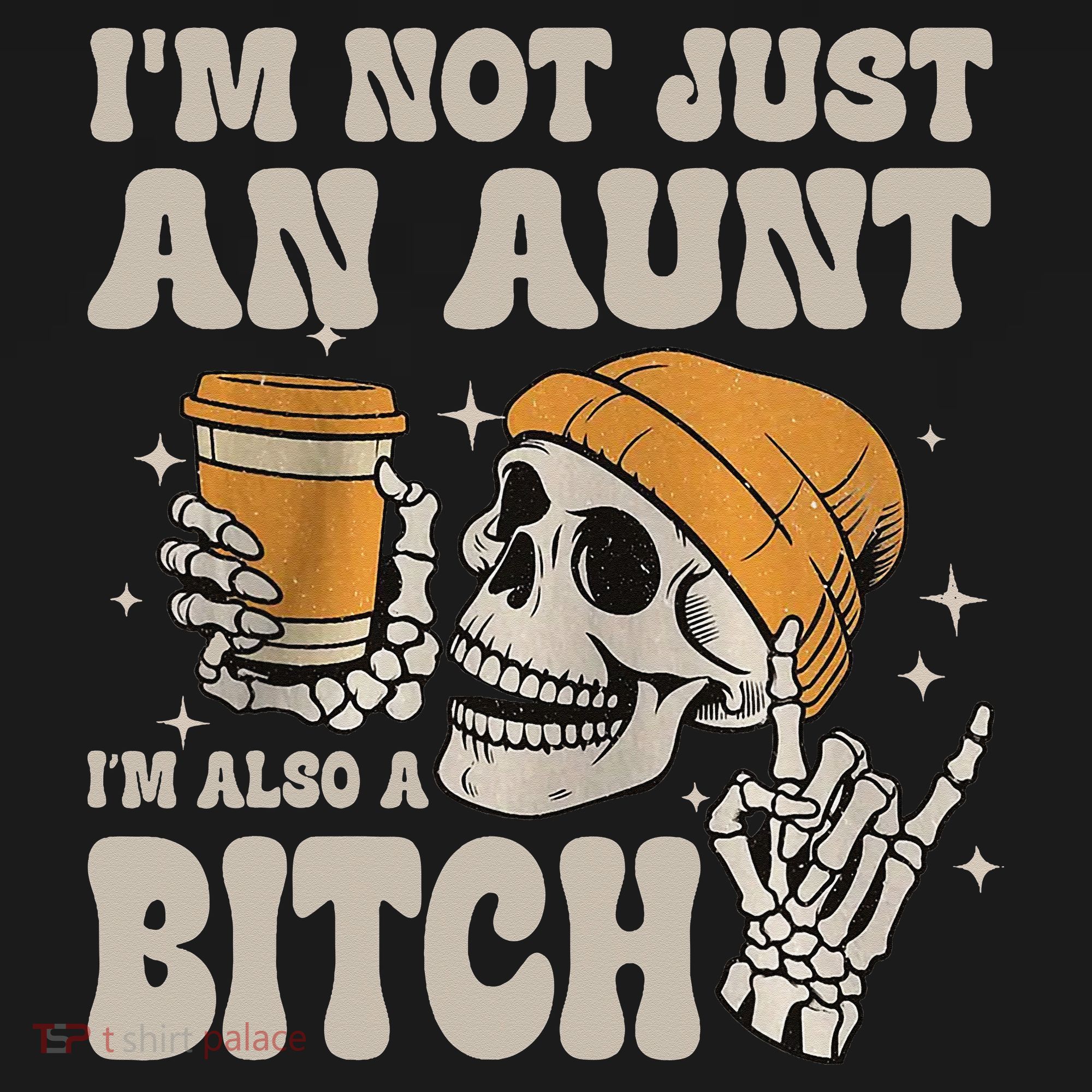 Im Not Just An Aunt Im Also A Bitch Funny Skeleton Auntie Coaster