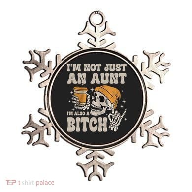 Im Not Just An Aunt Im Also A Bitch Funny Skeleton Auntie Ornament
