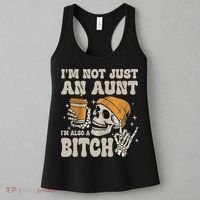 Im Not Just An Aunt Im Also A Bitch Funny Skeleton Auntie Women's Tank Top thumb 3