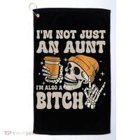 Im Not Just An Aunt Im Also A Bitch Funny Skeleton Auntie Golf Towel thumb 0