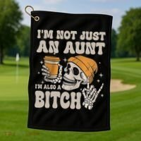 Im Not Just An Aunt Im Also A Bitch Funny Skeleton Auntie Golf Towel thumb 1