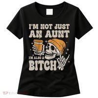 Im Not Just An Aunt Im Also A Bitch Funny Skeleton Auntie Women's T-Shirt thumb 0