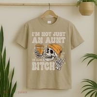 Im Not Just An Aunt Im Also A Bitch Funny Skeleton Auntie T-Shirt thumb 2