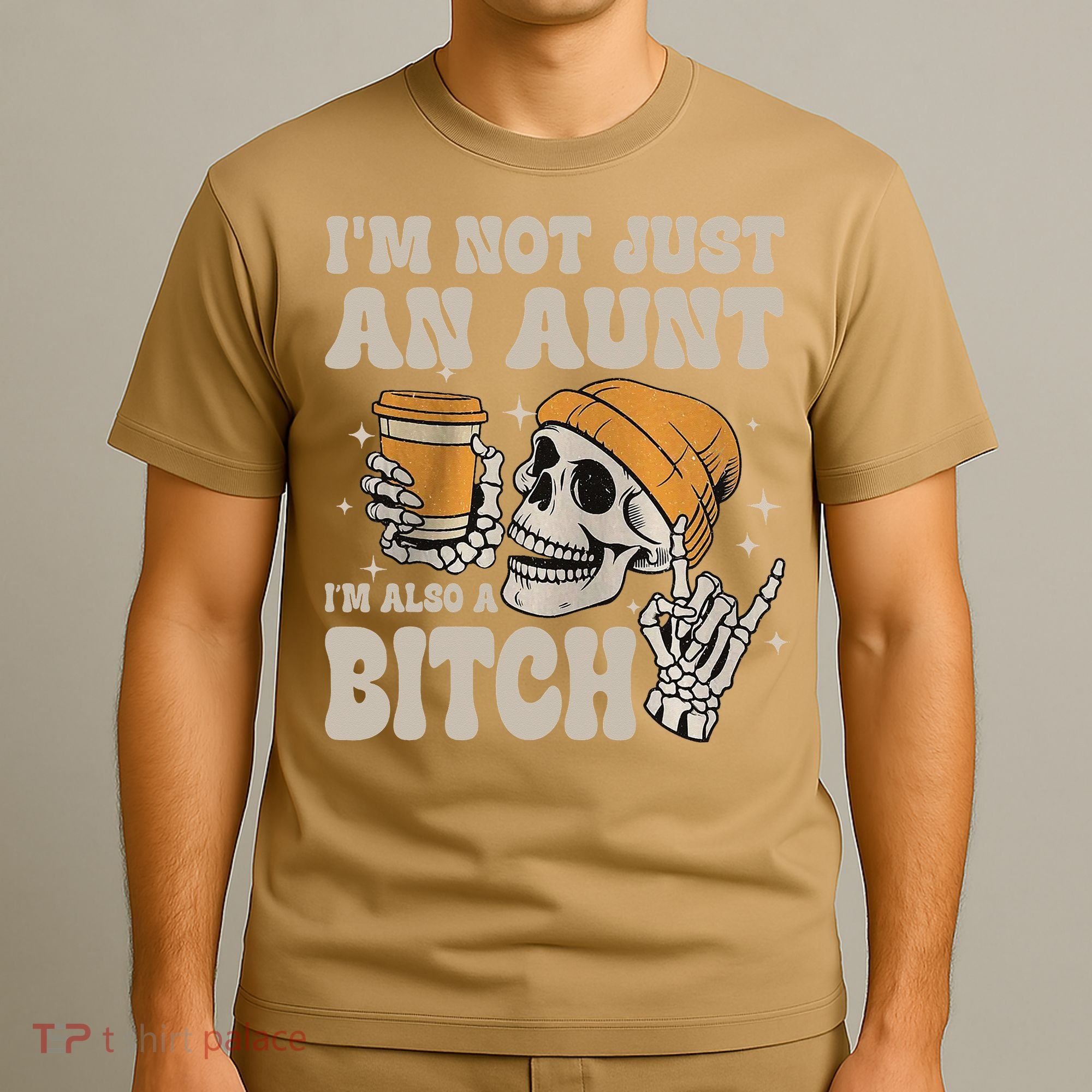 Im Not Just An Aunt Im Also A Bitch Funny Skeleton Auntie T-Shirt