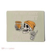 Im Not Just An Aunt Im Also A Bitch Funny Skeleton Auntie Mousepad thumb 0