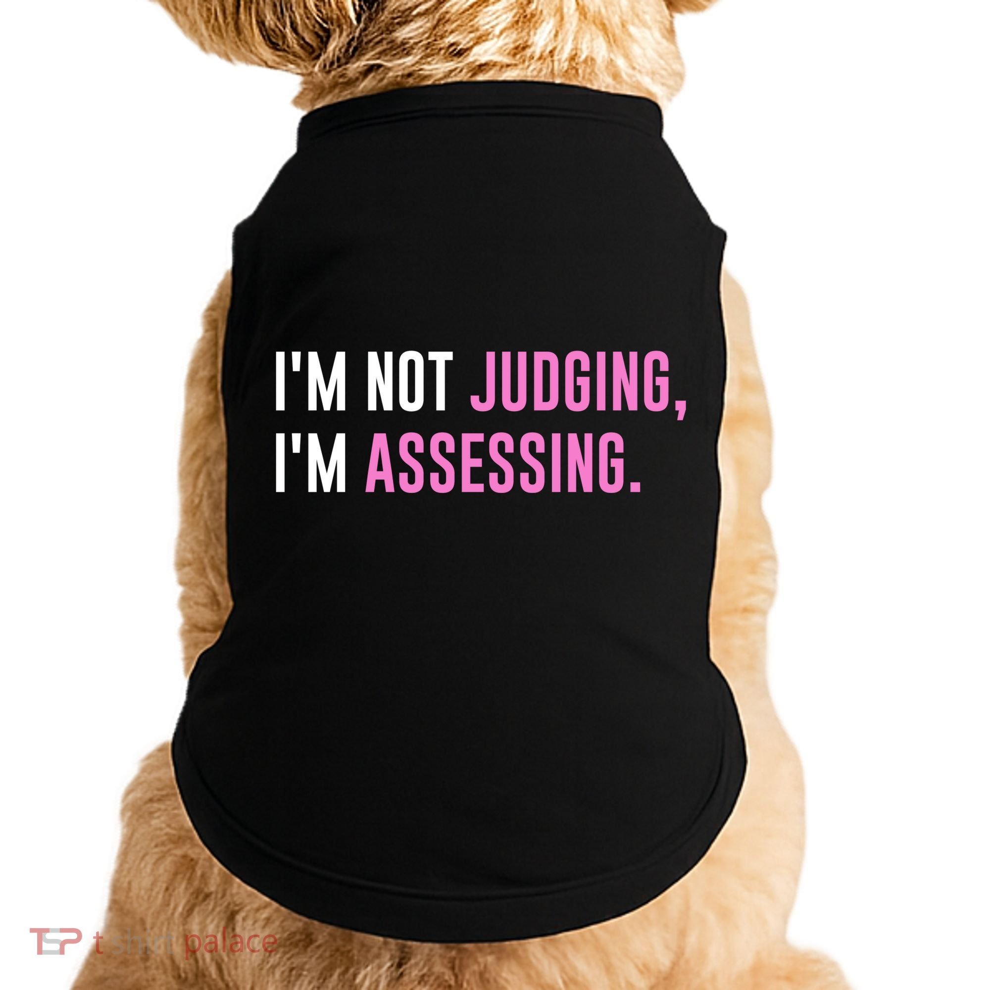 I'm Not Judging I'm Assessing Funny Doggie Tank