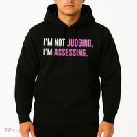 I'm Not Judging I'm Assessing Funny Hoodie thumb 2