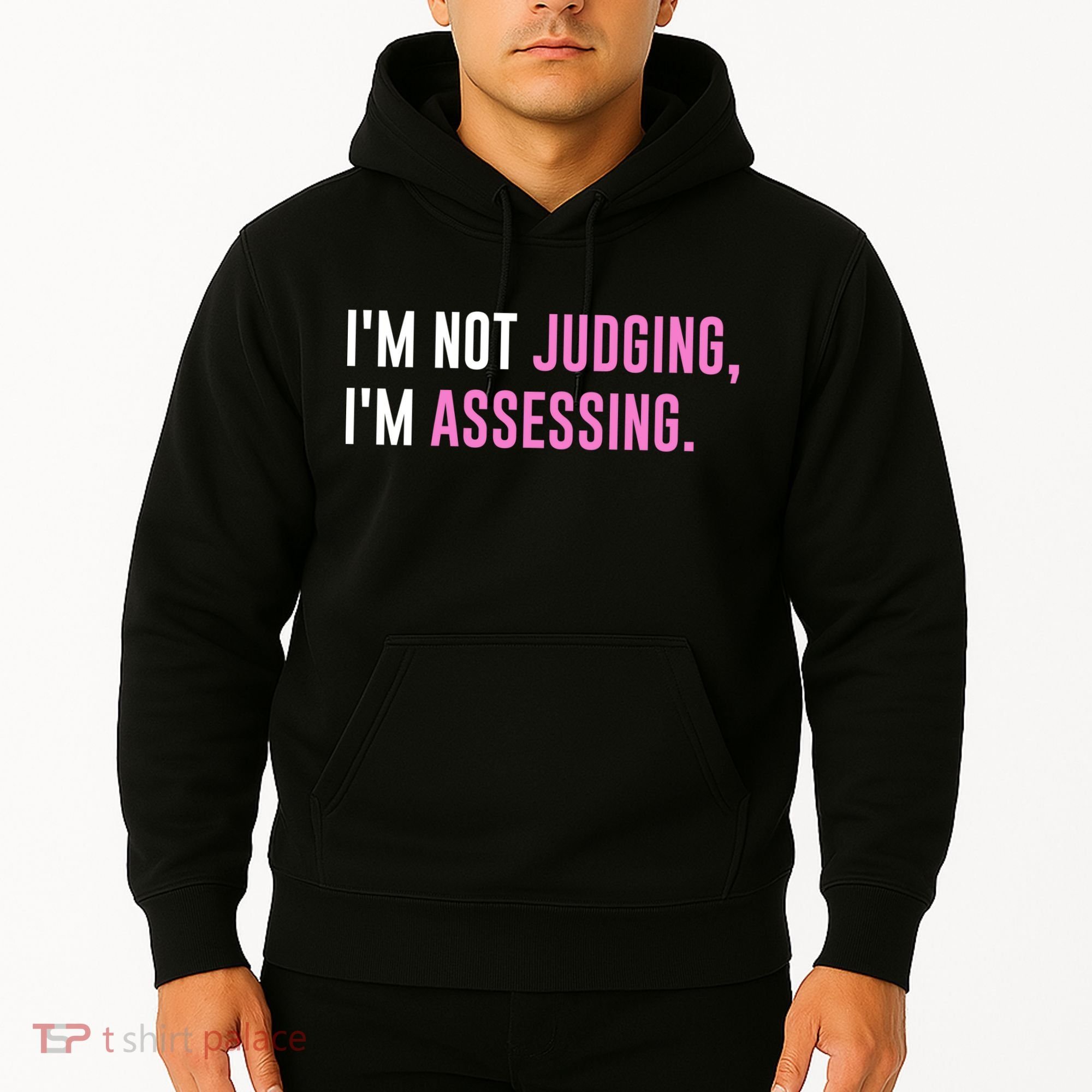 I'm Not Judging I'm Assessing Funny Hoodie