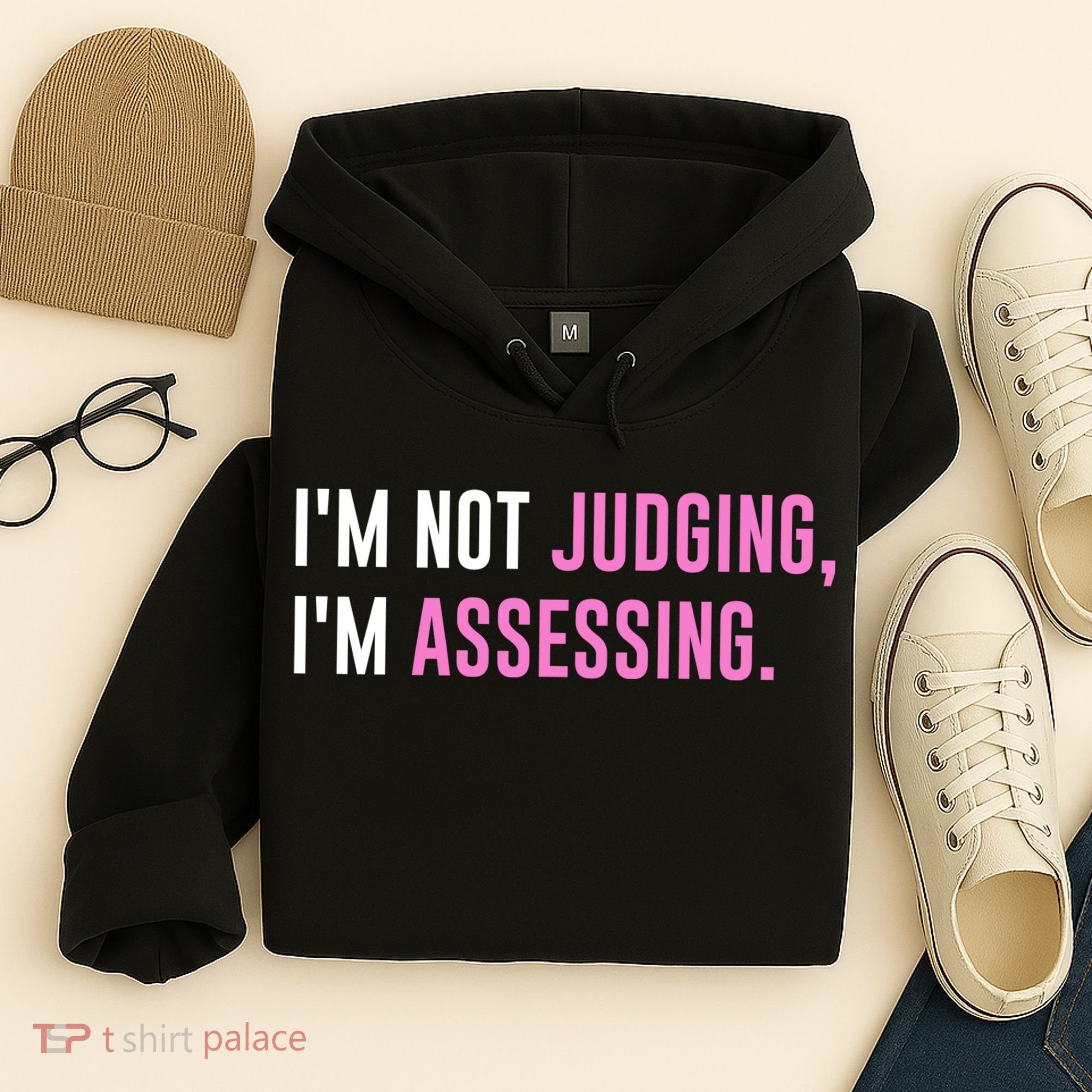 I'm Not Judging I'm Assessing Funny Hoodie