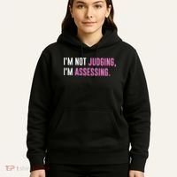 I'm Not Judging I'm Assessing Funny Hoodie thumb 5