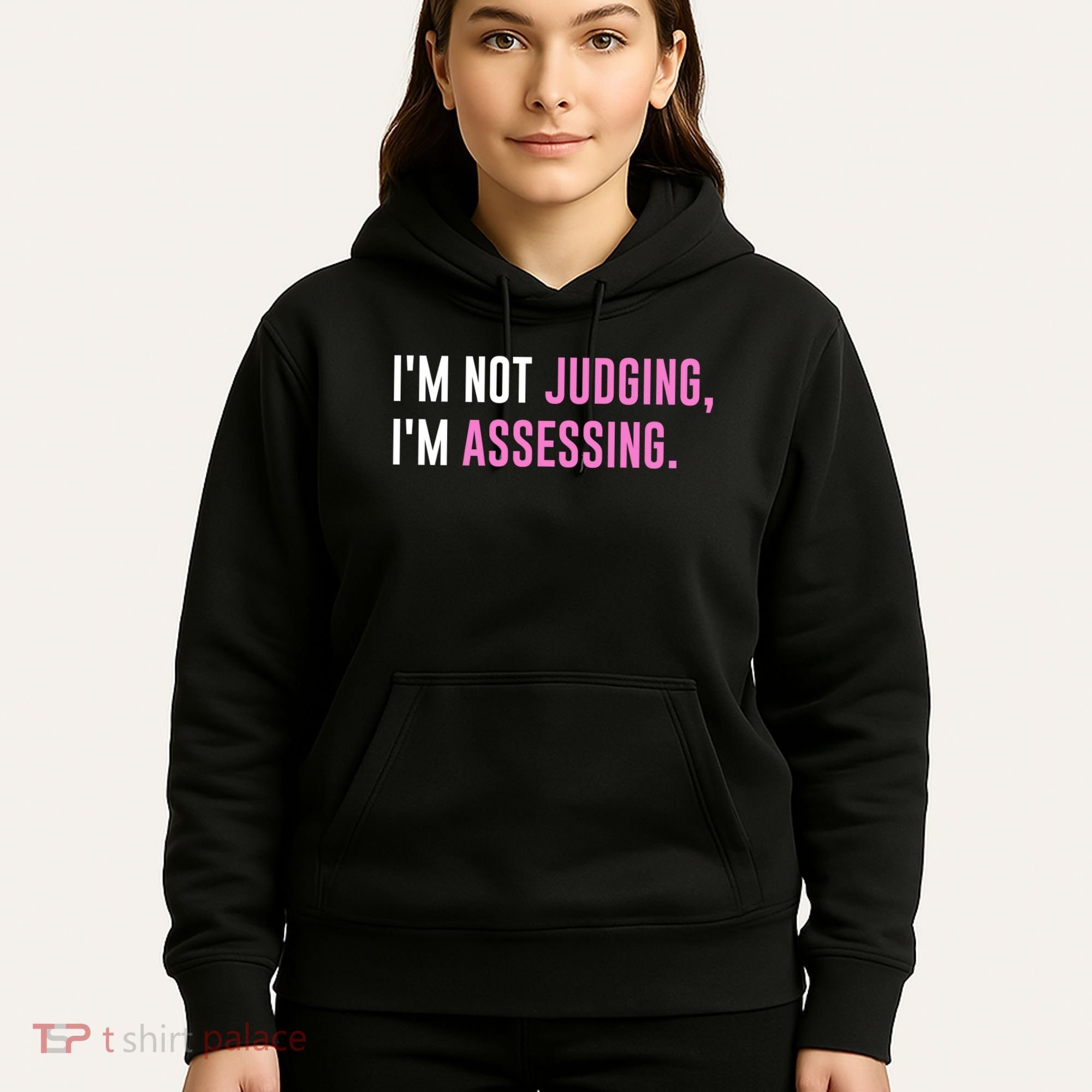 I'm Not Judging I'm Assessing Funny Hoodie