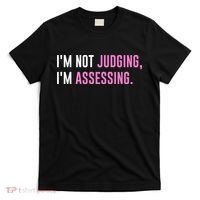 I'm Not Judging I'm Assessing Funny T-Shirt thumb 0