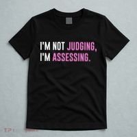 I'm Not Judging I'm Assessing Funny T-Shirt thumb 5