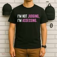 I'm Not Judging I'm Assessing Funny T-Shirt thumb 6
