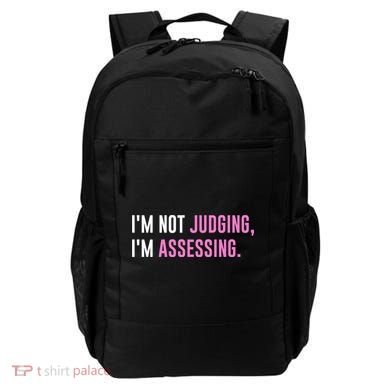 I'm Not Judging I'm Assessing Funny Backpack