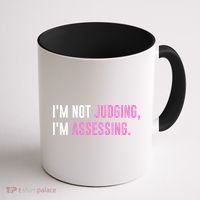I'm Not Judging I'm Assessing Funny Coffee Mug thumb 1