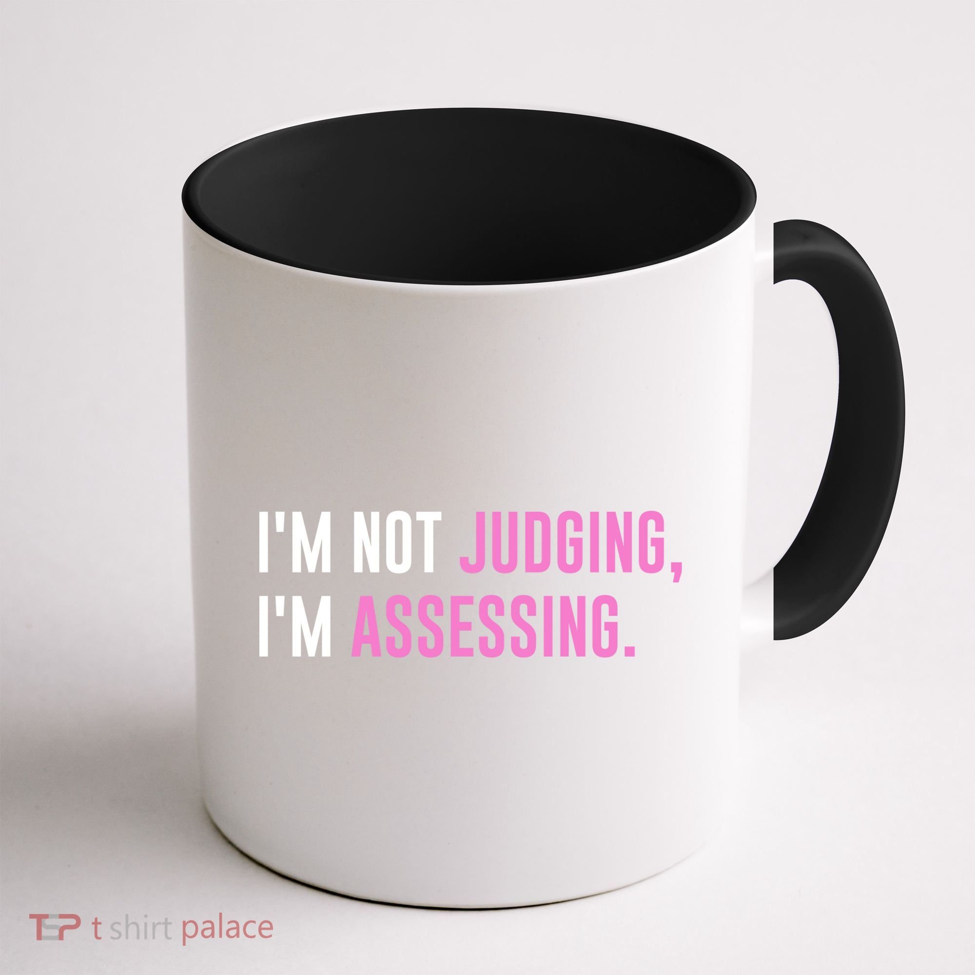 I'm Not Judging I'm Assessing Funny Coffee Mug