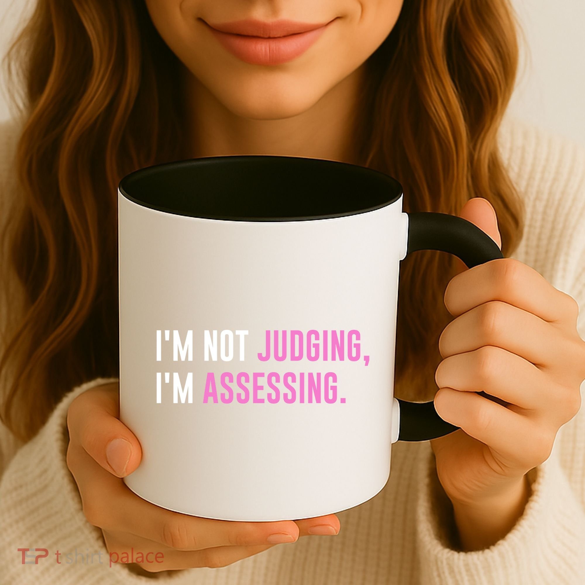 I'm Not Judging I'm Assessing Funny Coffee Mug