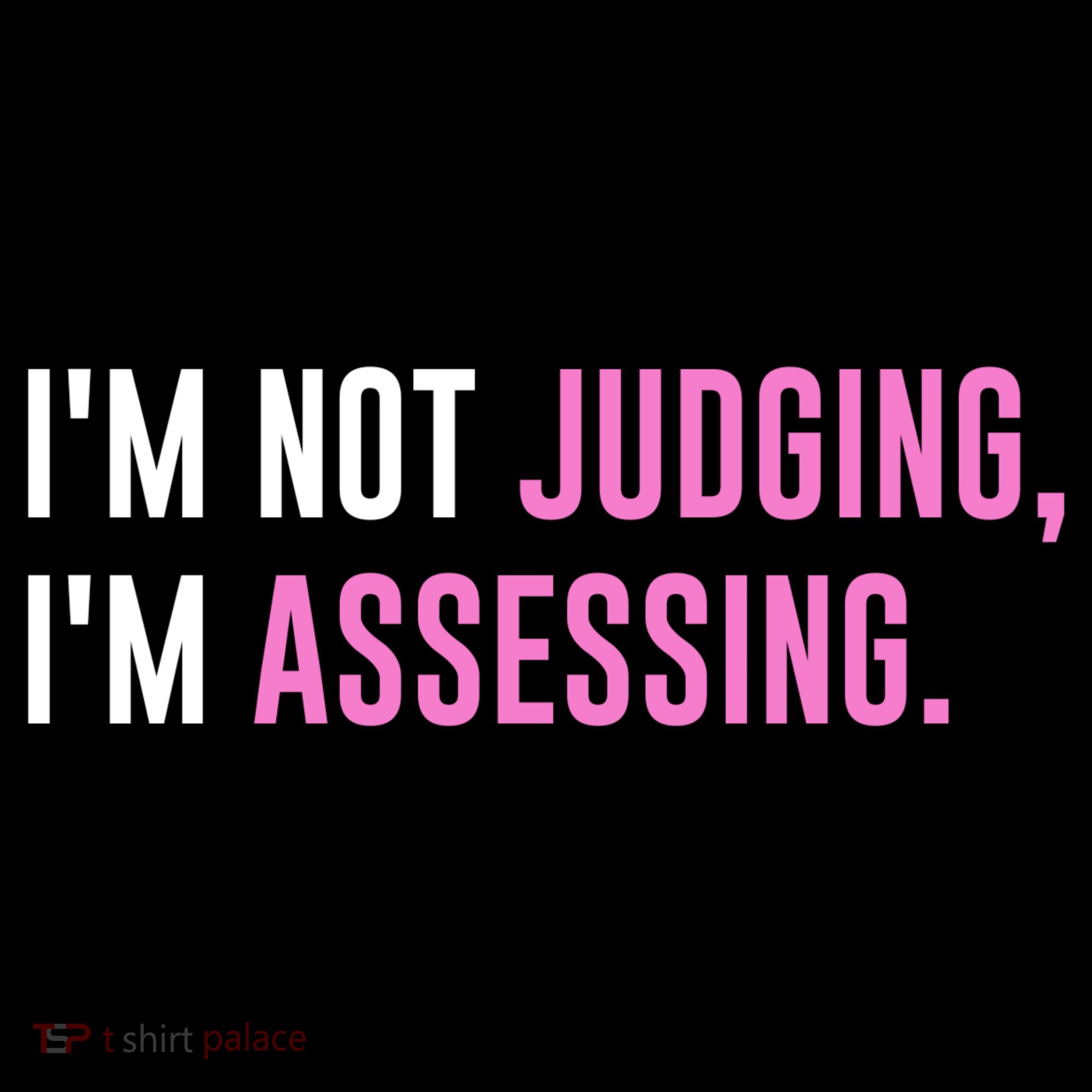 I'm Not Judging I'm Assessing Funny Women's Tank Top