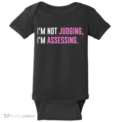 I'm Not Judging I'm Assessing Funny Baby Bodysuit