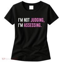 I'm Not Judging I'm Assessing Funny Women's T-Shirt thumb 0