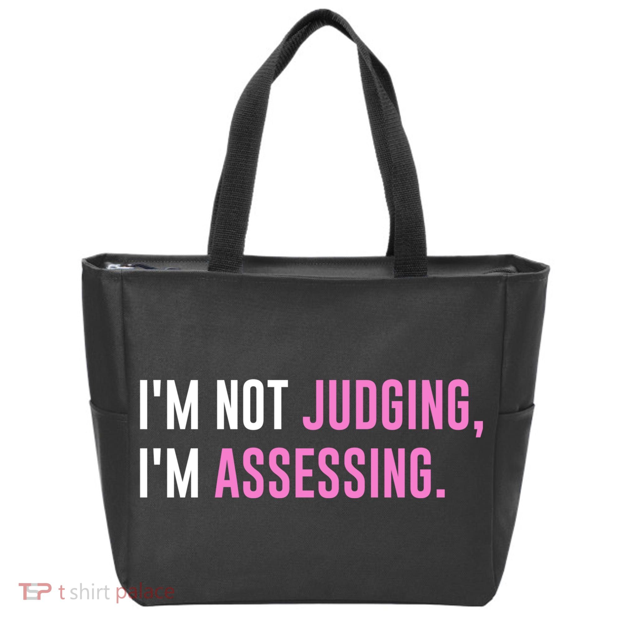 I'm Not Judging I'm Assessing Funny Tote Bag