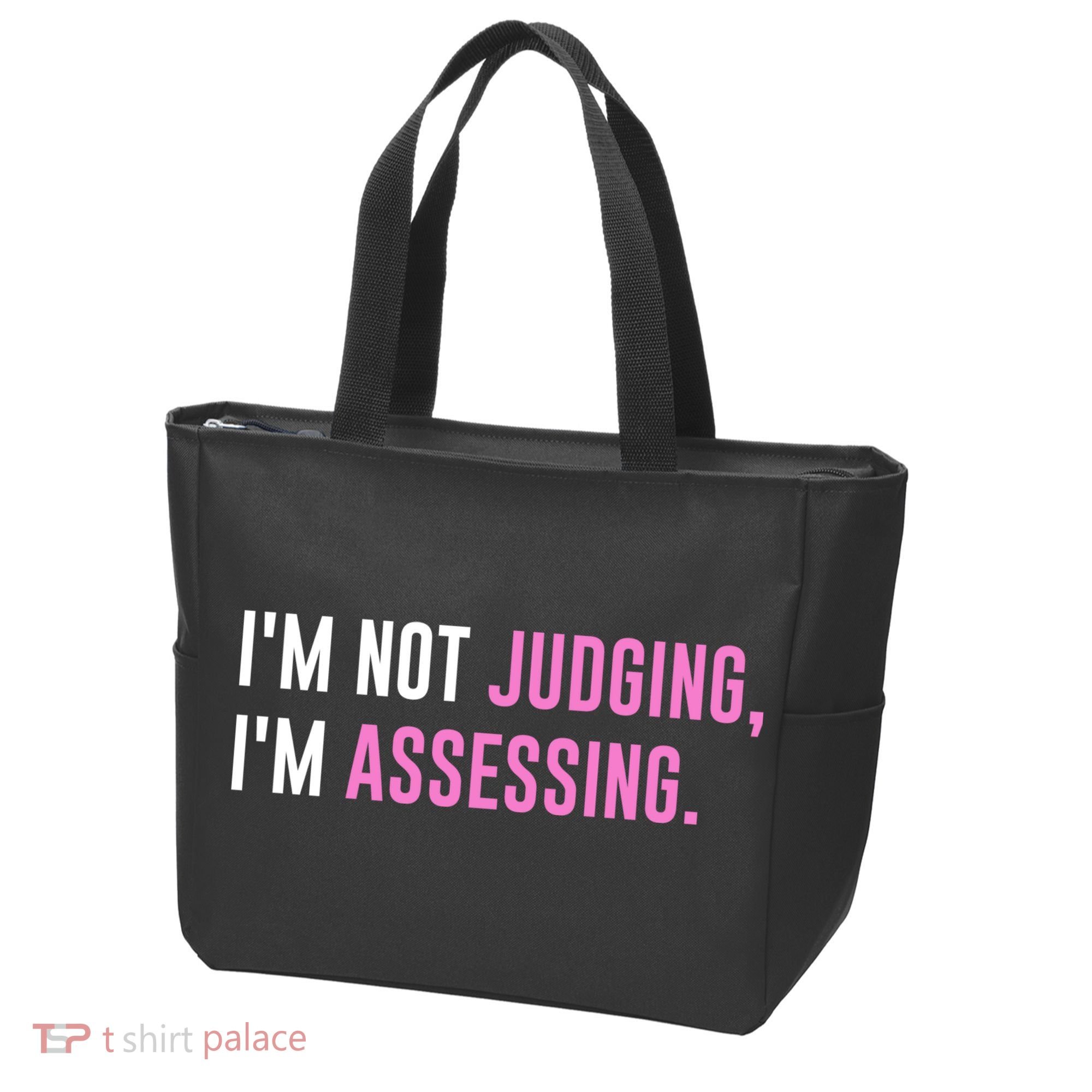 I'm Not Judging I'm Assessing Funny Tote Bag