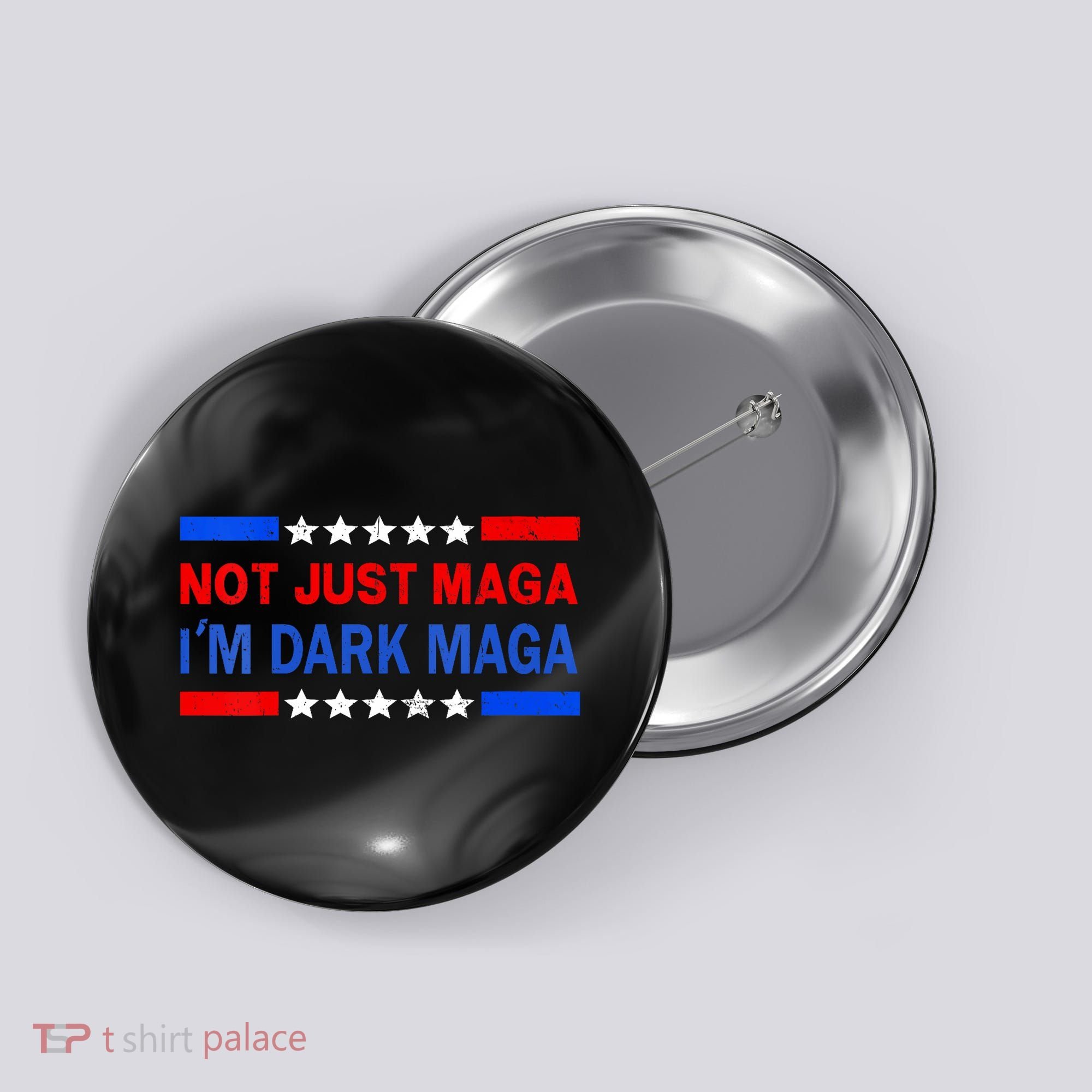 I’M Not Just Maga Im Dark Maga Trump 2024 Elections Button