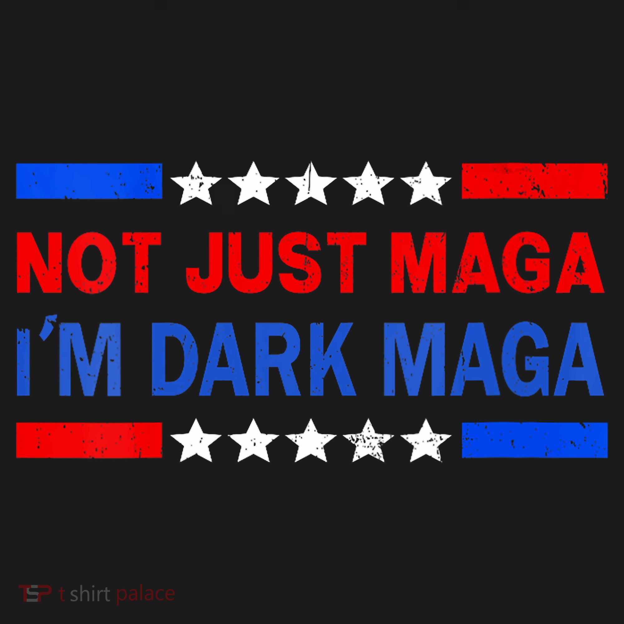 I’M Not Just Maga Im Dark Maga Trump 2024 Elections Women's Hoodie