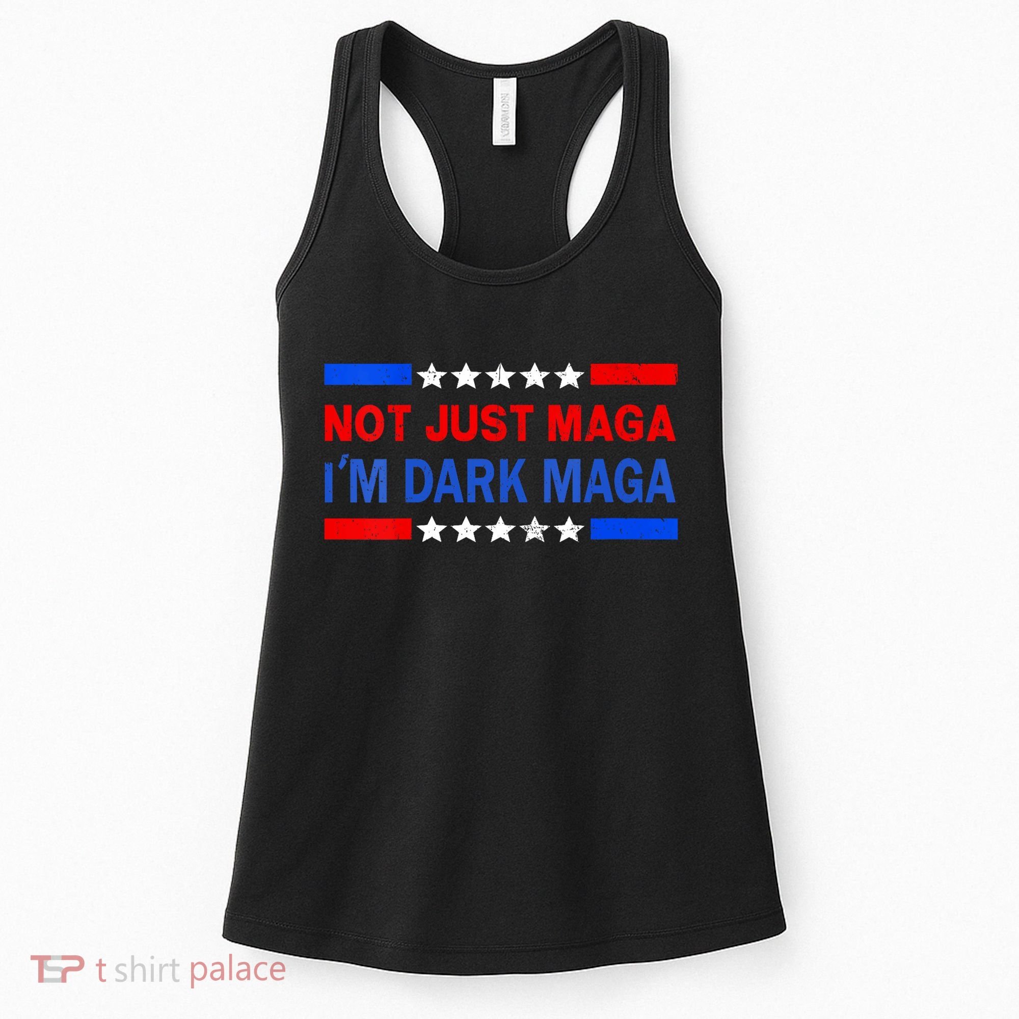 I’M Not Just Maga Im Dark Maga Trump 2024 Elections Women's Tank Top