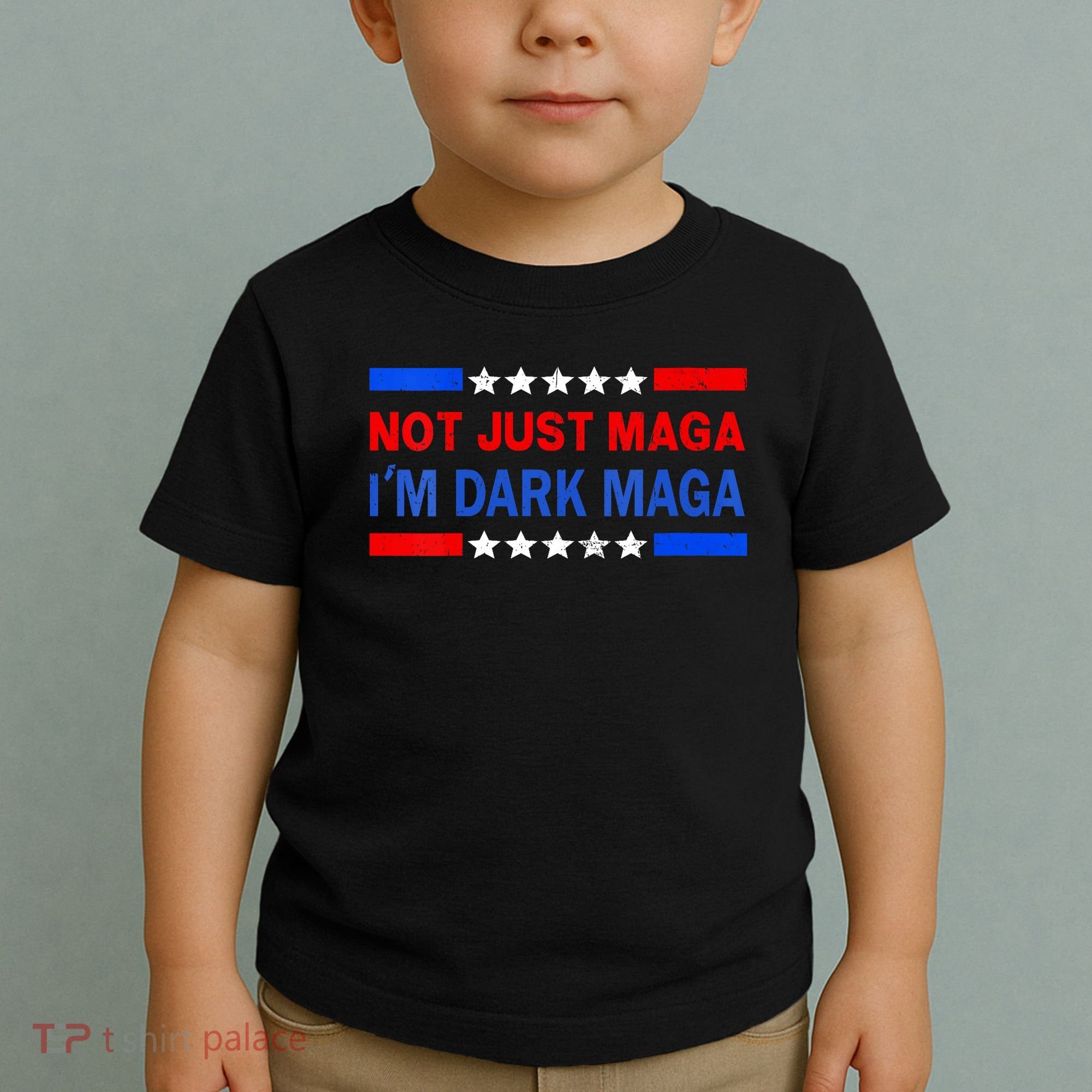 I’M Not Just Maga Im Dark Maga Trump 2024 Elections Toddler T-Shirt