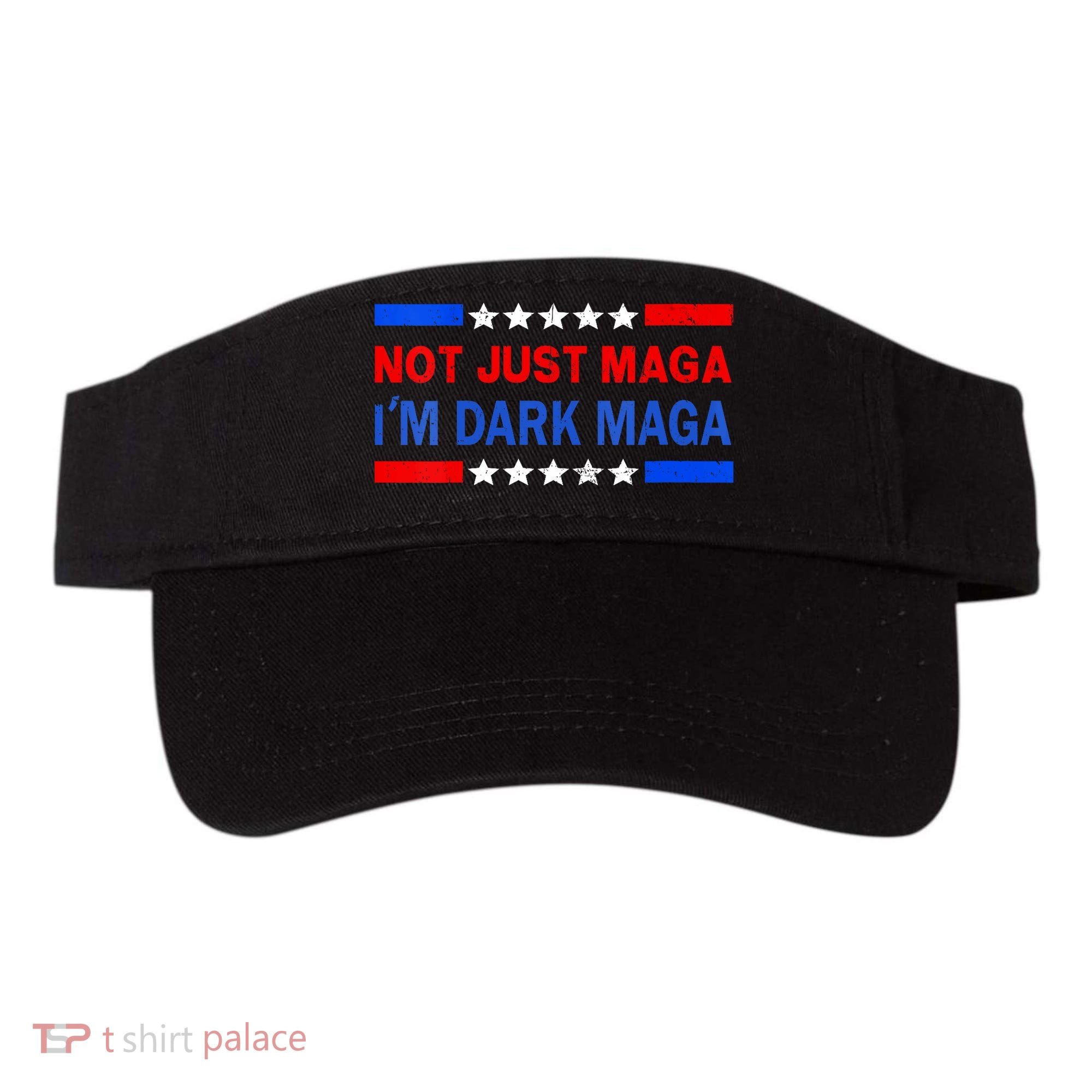 I’M Not Just Maga Im Dark Maga Trump 2024 Elections Visor