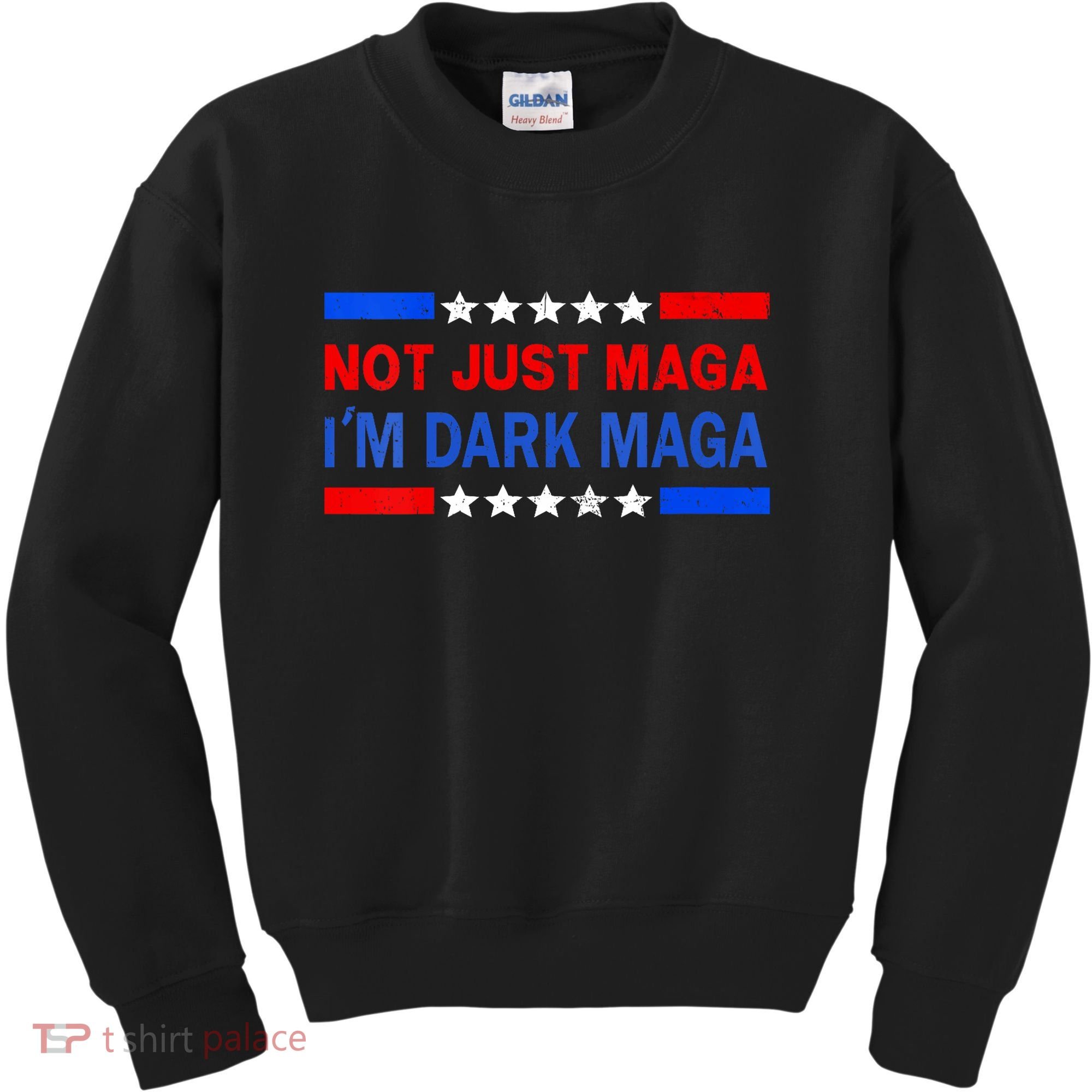 I’M Not Just Maga Im Dark Maga Trump 2024 Elections Kids Sweatshirt