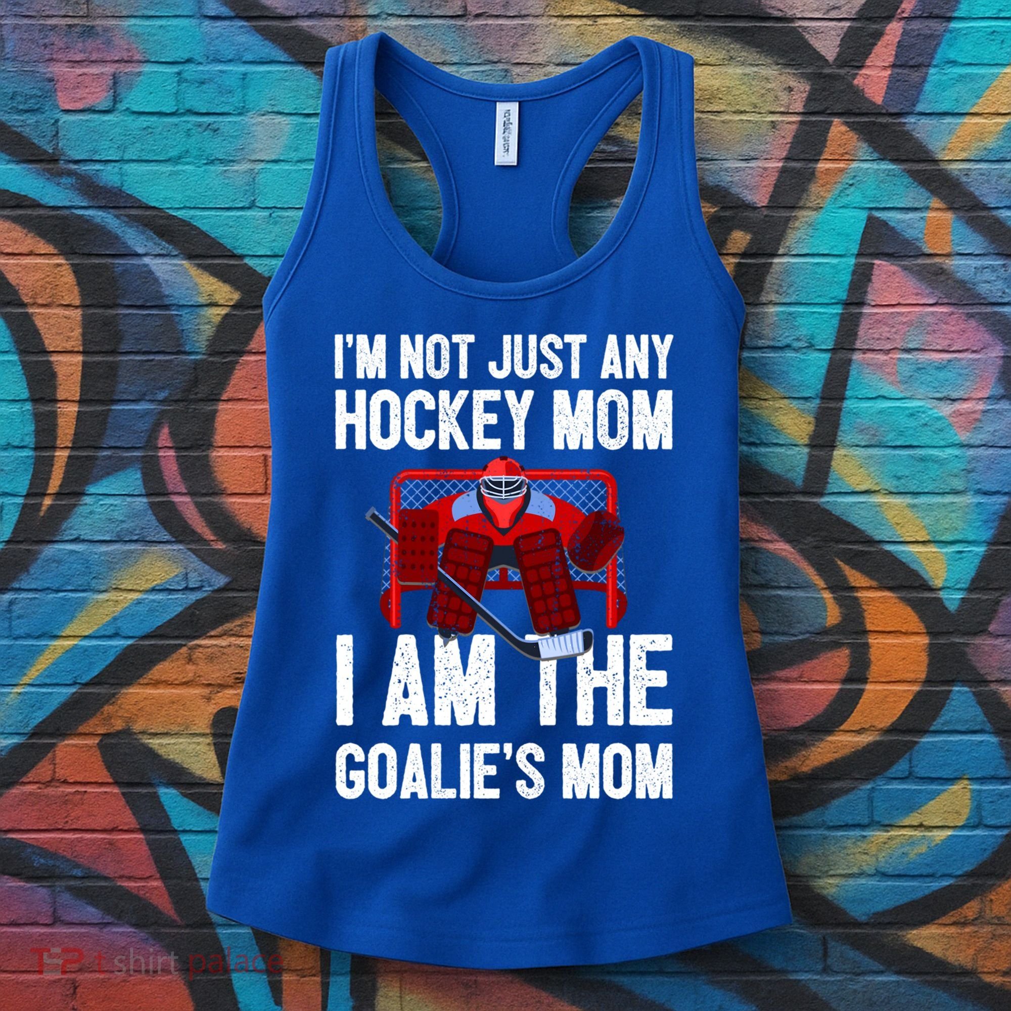 I'm Not Just Any Hockey Mom I'm The Goalie's Mom Gift Women's Tank Top