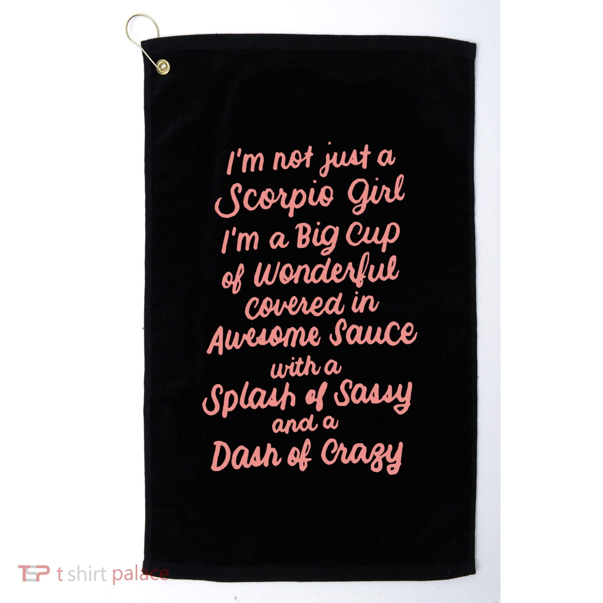 Im Not Just A Scorpio October November Birthday Funny Gift Meaningful Gift Golf Towel