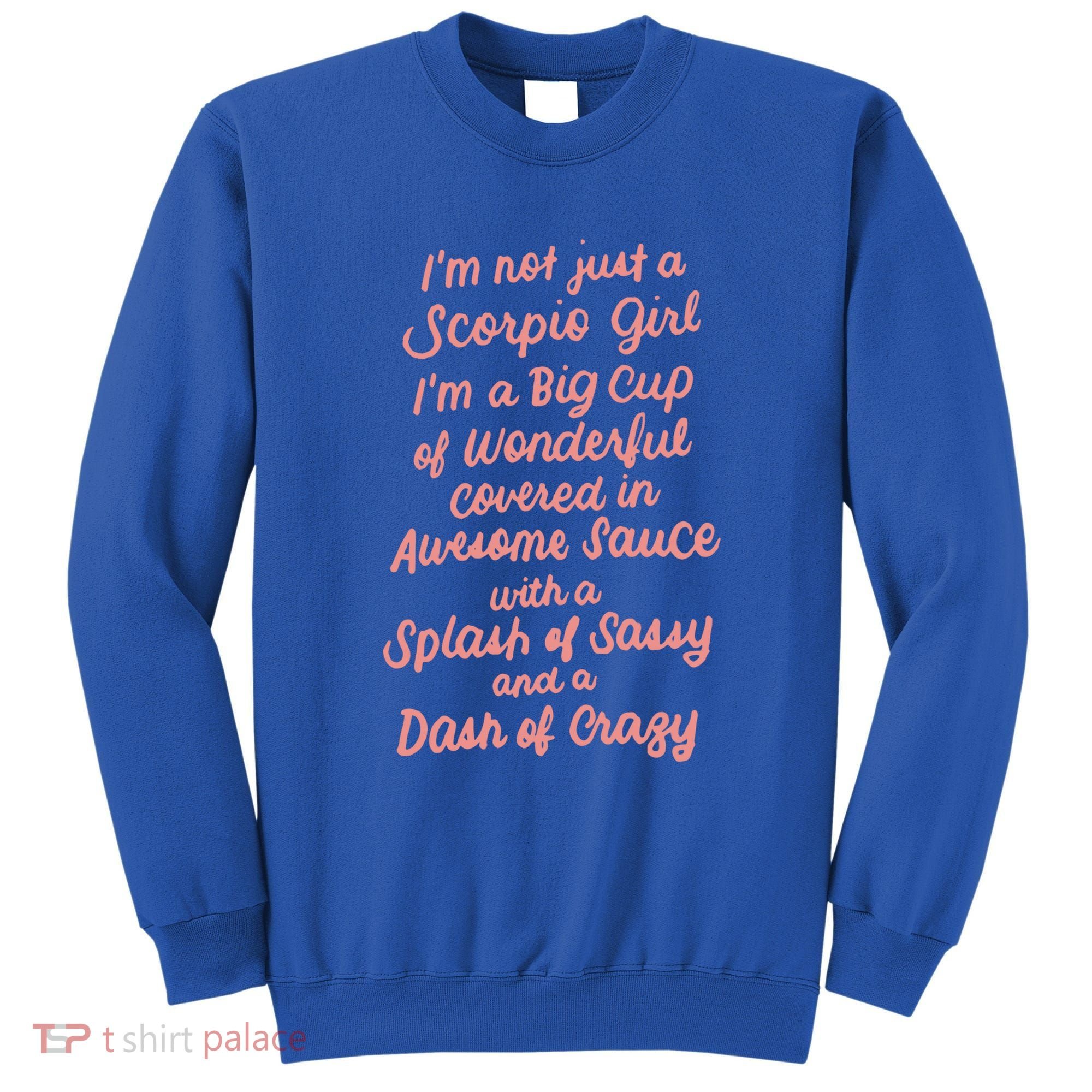 Im Not Just A Scorpio October November Birthday Funny Gift Meaningful Gift Sweatshirt